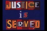 Justice is Served